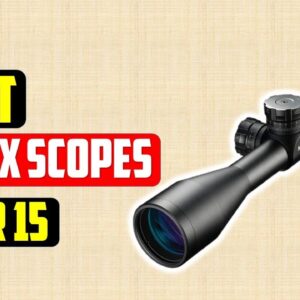 ✅Top 3 Best Vortex Scopes for AR 15 in 2021 – Reviews & Top Picks